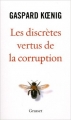 Couverture Les discrètes vertus de la corruption Editions Grasset 2009
