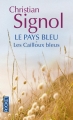 Couverture Le pays bleu, tome 1 : Les cailloux bleus Editions Pocket 2014