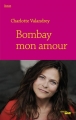 Couverture Bombay mon amour Editions Le Cherche midi 2016