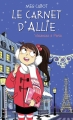 Couverture Le carnet d'Allie / Allie Punchie, tome 7 : Vacances à Paris Editions Hachette 2016