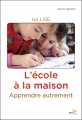 Couverture L'école à la maison : Apprendre autrement Editions L'instant Présent 2016