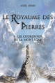 Couverture Le royaume des pierres, tome 1 : Les couronnes de la montagne Editions du Monde Premier 2016