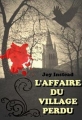 Couverture L'Affaire du Village Perdu Editions API 2014