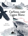 Couverture Corbeau noir Cygne blanc Editions Philippe Picquier (Jeunesse) 2016