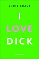 Couverture I love Dick Editions Flammarion 2016
