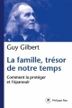 Couverture La famille, trésor de notre temps : Comment la protéger et l'épanouir Editions Philippe Rey 2016