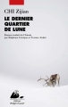 Couverture Le dernier quartier de lune Editions Philippe Picquier (Chine) 2016