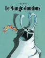 Couverture Le mange-doudous Editions L'École des loisirs 2013