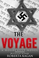 Couverture The Voyage:  A Historical Novel set during the Holocaust, inspired by real events Editions Autoédité 2012