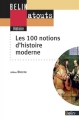 Couverture Les 100 notions d'histoire moderne Editions Belin 2012