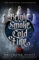 Couverture Bright Smoke, Cold Fire, book 1 Editions Balzer + Bray 2016