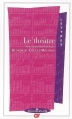 Couverture Le théâtre Editions Flammarion (GF - Corpus) 2007