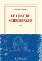 Couverture Le chat de Schrödinger Editions Gallimard  (Blanche) 2013