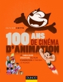 Couverture 100 ans de cinéma d'animation Editions Dunod 2015