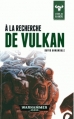 Couverture L'éveil de la bête, tome 07 : À la recherche de Vulkan Editions Black Library France (Warhammer 40.000) 2016