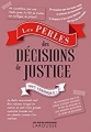 Couverture Les perles des décisions de justice Editions Larousse 2015