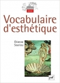Couverture Vocabulaire d'esthétique Editions Presses universitaires de France (PUF) (Quadrige - Dicos poche) 2015