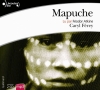 Couverture Mapuche Editions Gallimard  (Écoutez lire) 2014