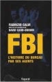 Couverture FBI : L'histoire du bureau par ses agents Editions Fayard 2015