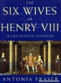 Couverture The Six Wives of Henry VIII, illustrated Editions Weidenfeld & Nicolson 1996