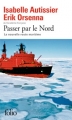 Couverture Passer par le Nord : La nouvelle route maritime Editions Folio  2016
