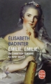 Couverture Emilie, Emilie ou l'ambition féminine au XVIIIe siècle Editions Le Livre de Poche 2015