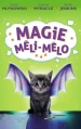 Couverture Magie méli-mélo / L'école des apprentis magiciens, tome 1 : Une classe pas comme les autres Editions Hachette 2016