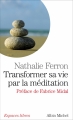 Couverture Transformer sa vie par la méditation Editions Albin Michel 2013