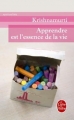 Couverture Apprendre est l'essence de la vie Editions Le Livre de Poche (Spiritualités) 2010