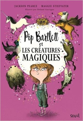 Couverture Pip Bartlett, tome 1 : Pip Bartlett et les créatures magiques / Pip Bartlett et son guide indispensable des créatures magiques