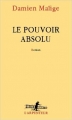 Couverture Le pouvoir absolu Editions Gallimard  (L'arpenteur) 2015