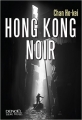 Couverture Hong Kong noir Editions Denoël (Sueurs froides) 2016