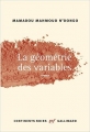 Couverture La géométrie des variables Editions Gallimard  (Continents noirs) 2010