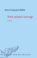 Couverture Petit animal sauvage Editions Mercure de France 2016