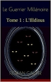 Couverture Le Guerrier Millénaire, tome 1 : L'Illdinus Editions Autoédité 2016