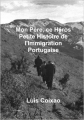 Couverture Mon père, ce héros : Petite histoire de l'immigration portugaise Editions Autoédité 2014