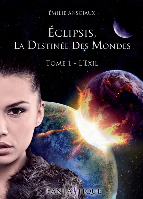 Couverture Eclipsis, la destinée des mondes, tome 1 : L'exil