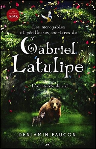Couverture Les incroyables et périlleuses aventures de Gabriel Latulipe, tome 1 : L'alchimiste du mal