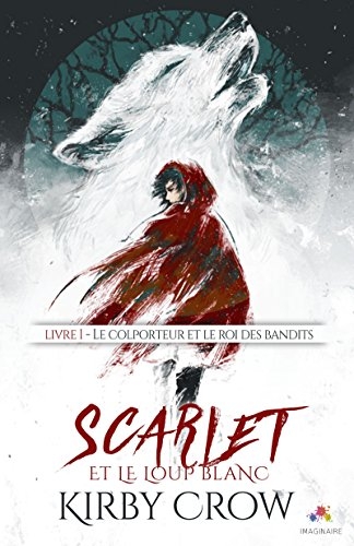 Couverture Scarlet et le Loup Blanc, tome 1 : Le colporteur et le roi des bandits