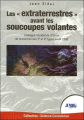 Couverture Les "extraterrestres" avant les soucoupes volantes : Catalogue mondial de 370 cas de rencontres des 3e et 4e type Editions JMG 2007