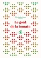 Couverture Le goût de la tomate Editions Thierry Magnier (Petite poche) 2015