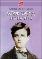 Couverture Arthur Rimbaud, le voleur de feu Editions Le Livre de Poche 2007