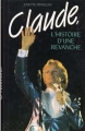 Couverture Claude, l'histoire d'une revanche Editions France Loisirs 1988