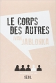 Couverture Le corps des autres Editions Seuil (Raconter la vie) 2015