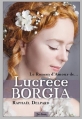 Couverture Le roman d'amour de Lucrèce Borgia Editions de Borée 2016