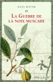 Couverture La guerre de la noix muscade Editions Noir sur Blanc (Littérature étrangère) 2000