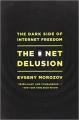 Couverture The Net Delusion: The Dark Side of Internet Freedom Editions PublicAffairs 2012