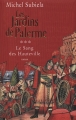 Couverture Le Sang des Hauteville, tome 3 : Les Jardins de Palerme (1130-1166) Editions Le Grand Livre du Mois 2007
