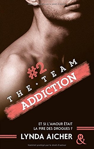 Couverture The team, tome 2 : Addiction