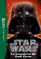 Couverture Star Wars Biographies, tome 2 : La biographie de Dark Vador Editions Hachette (Bibliothèque Verte) 2012